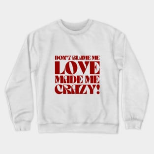 Don't blame Me Reputation design Crewneck Sweatshirt